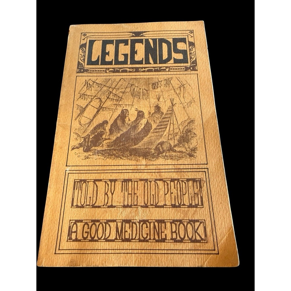 Legends Told by the Old People Good Medicine Book No 7 Adolf Hungry Wolf 1972